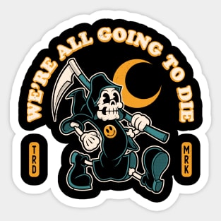 All Going To Die - Vintage Distressed Cartoon Skeleton - Goth Grim Reaper Sticker